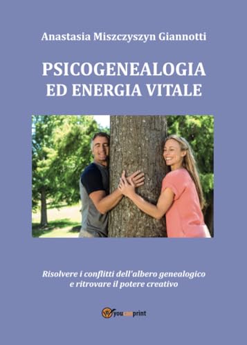 Psicogenealogia ed energia vitale (Saggistica) von Youcanprint