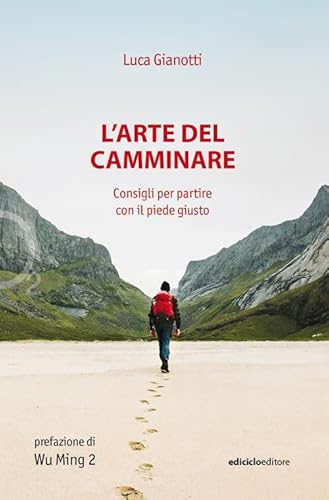 L'arte del camminare. Consigli per partire con il piede giusto (Ossigeno) von Ediciclo