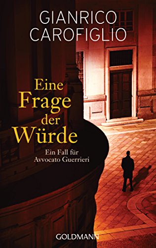 Eine Frage der Würde: Roman (Ein Fall für Avvocato Guerrieri, Band 5) von Goldmann