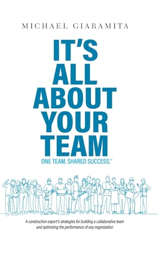 It's All About Your Team: One Team. Shared Success.¿ von Leaders Press