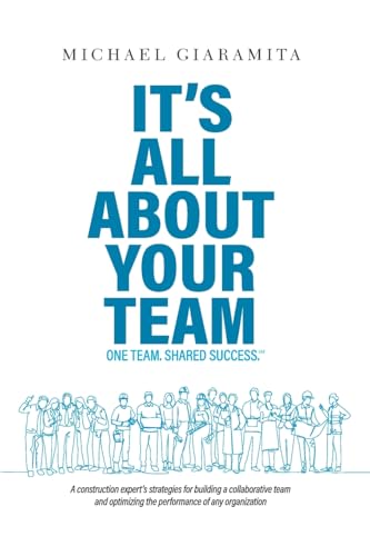 It's All About Your Team: One Team. Shared Success.¿ von Leaders Press