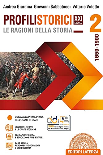 Profili storici XXI secolo le ragioni della storia. Per le Scuole superiori. Con e-book. Con espansione online. 1650-1900 (Vol. 2)