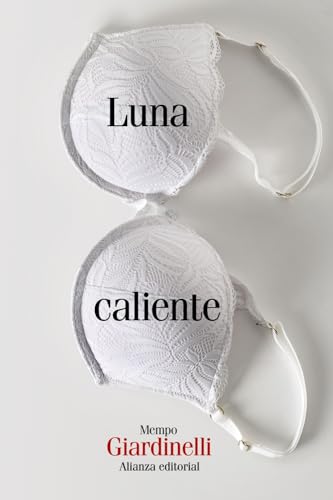 Luna caliente (El libro de bolsillo - Literatura) von ALIANZA