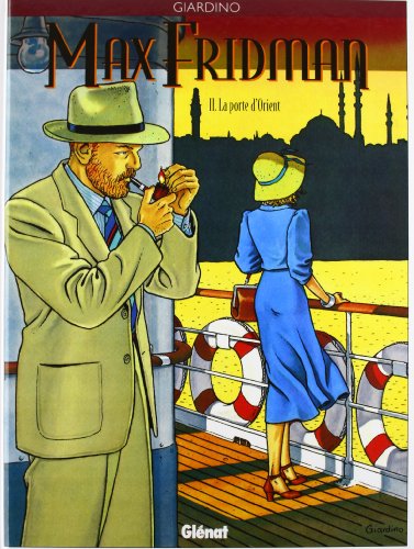 Max Fridman, Tome 2 : La porte d'Orient (Caractere) von Glénat