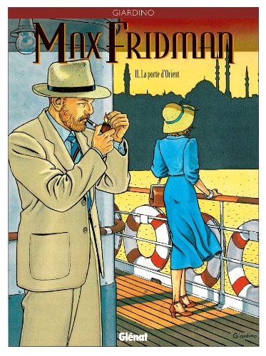 Max Fridman - Tome 02: La Porte d'Orient von GLÉNAT BD