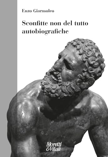 Sconfitte non del tutto autobiografiche (Fabula) von Moretti & Vitali