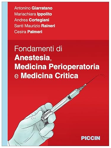 Fondamenti di anestesia, medicina perioperatoria e medicina critica von Piccin-Nuova Libraria