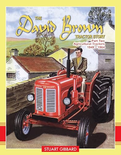 The David Brown Tractor Story Part 2: Agricultural Tractors 1949-1964 von Old Pond Publishing Ltd