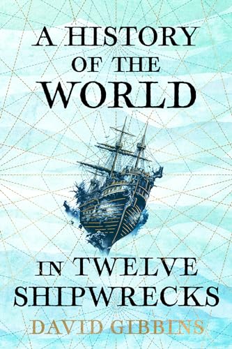 A History of the World in Twelve Shipwrecks von W&N