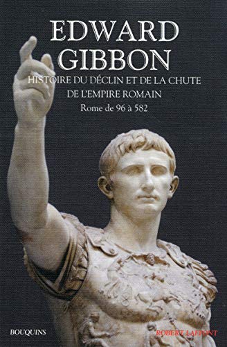Histoire du déclin et de la chute de l'empire romain - tome 1 - ne (01): Tome 1, Rome de 96 à 582