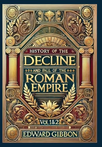 History of the Decline and Fall of the Roman Empire Vol. 1 & 2 (Collector's Edition) (Laminated Hardback with Jacket): Volumes 1 and 2 von Revive Classics