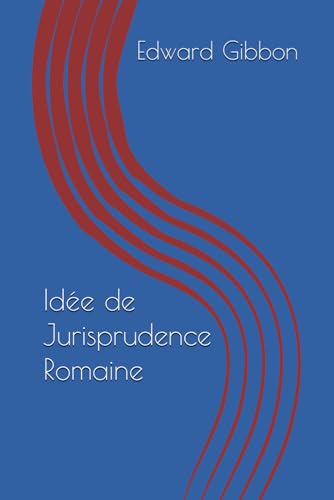 Idée de Jurisprudence Romaine Idée de Jurisprudence Romaine von Independently published