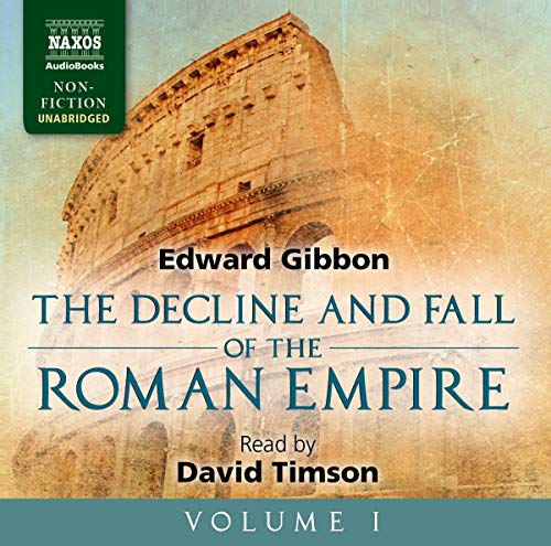 The Decline and Fall of the Roman Empire, Volume I (Naxos Non Fiction Unabridged)