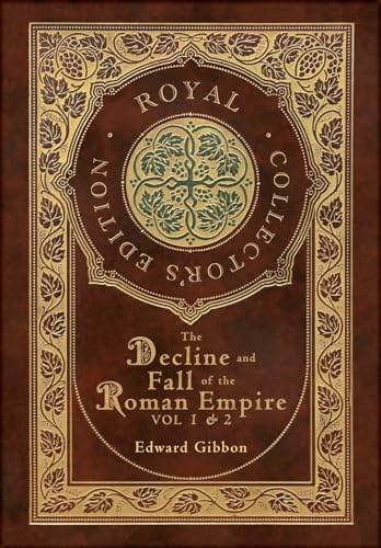 The Decline and Fall of the Roman Empire Vol 1 & 2 (Royal Collector's Edition) (Case Laminate Hardcover with Jacket) von Engage Books