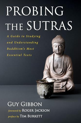Probing the Sutras: A Guide to Studying and Understanding Buddhism's Most Essential Texts von Wipf and Stock