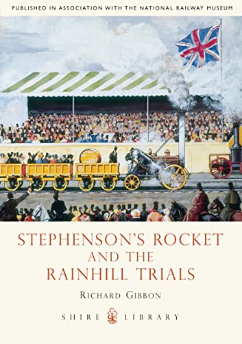 Stephensons' Rocket and the Rainhill Trials (Shire Library) von Bloomsbury Publishing PLC