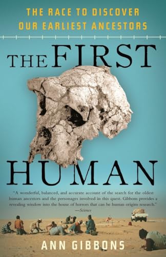 The First Human: The Race to Discover Our Earliest Ancestors