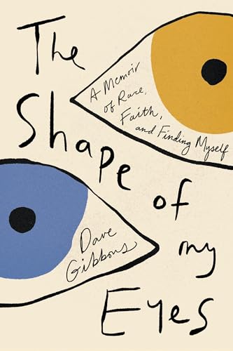 The Shape of My Eyes: A Memoir of Race, Faith, and Finding Myself