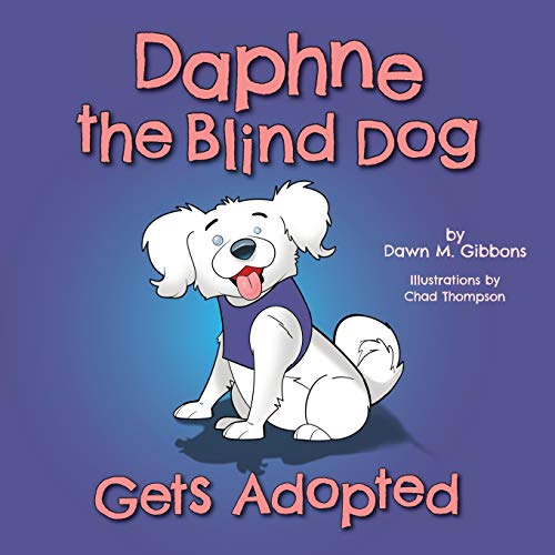 Daphne the Blind Dog Gets Adopted von FriesenPress