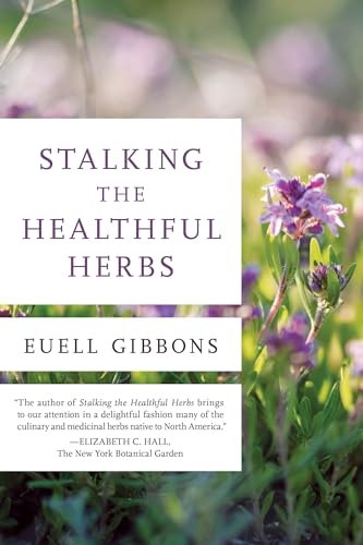Stalking the Healthful Herbs, 1st Edition (19660101)