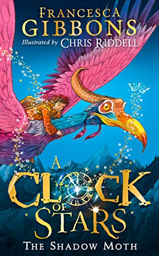 The Shadow Moth: The first book in the irresistible children’s magical series, illustrated by Chris Riddell (A Clock of Stars)