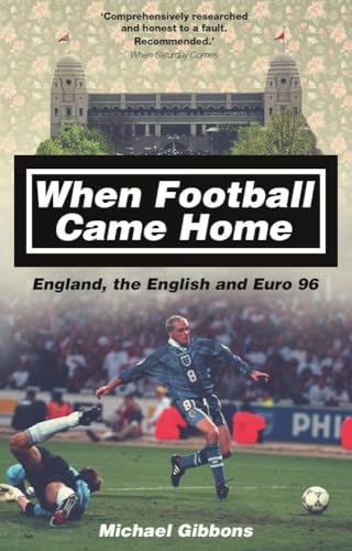 When Football Came Home: England, the English and Euro 96 von Pitch Publishing