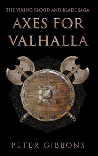 Axes for Valhalla: The third book in the Viking Blood and Blade Saga von Independently published