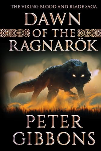 Dawn of the Ragnarok: Book 9 in the Viking Blood and Blade Saga Dawn of the Ragnarok: Book 9 in the Viking Blood and Blade Saga von Independently published