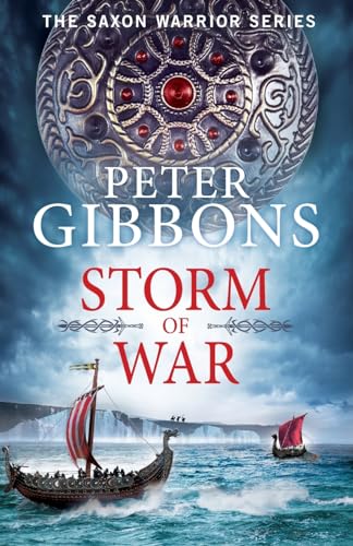 Storm of War: An action-packed historical adventure from award-winner Peter Gibbons (The Saxon Warrior Series, 2) von Boldwood Books