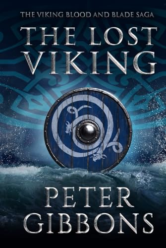 The Lost Viking: Book eight in the Viking Blood and Blade Saga The Lost Viking: Book eight in the Viking Blood and Blade Saga