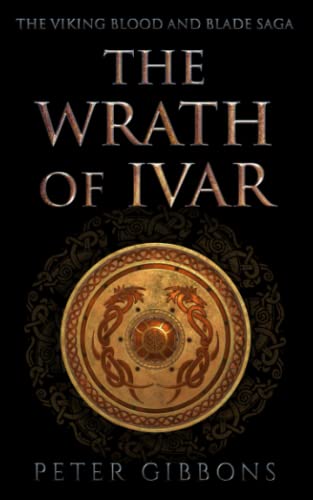 The Wrath of Ivar: The second book in the Viking Blood and Blade Saga von Independently published