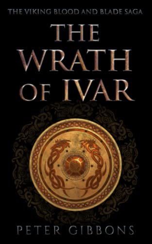 The Wrath of Ivar: The second book in the Viking Blood and Blade Saga The Wrath of Ivar: The second book in the Viking Blood and Blade Saga von Independently published