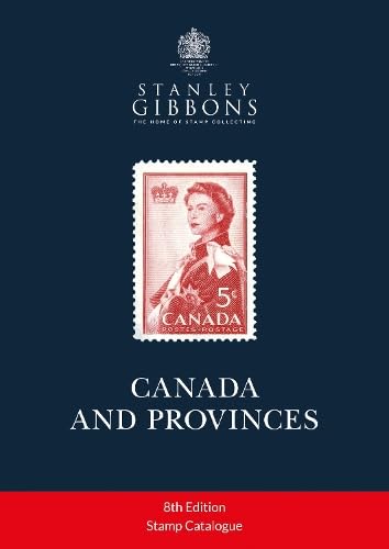 Canada & Provinces Stamp Catalogue 8th Edition von Stanley Gibbons Limited