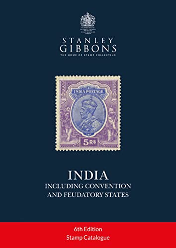 India (including Convention and Feudatory States) von Stanley Gibbons Limited