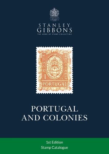 Portugal & Colonies Stamp Catalogue 1st Edition von Stanley Gibbons Limited