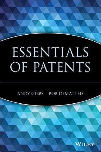 Essentials of Patents (Essentials Series)