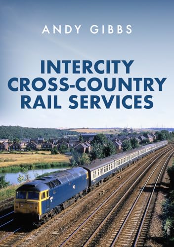Intercity Cross-country Rail Services von Amberley Publishing