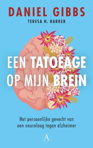 Een tatoeage op mijn brein: het persoonlijke gevecht van een neuroloog tegen alzheimer von Athenaeum