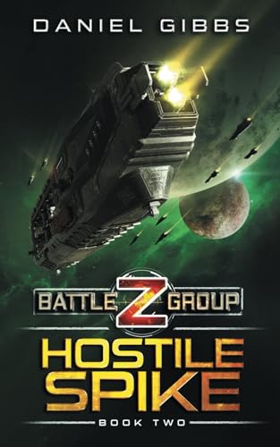 Hostile Spike (Battlegroup Z, Band 2) von Independently published