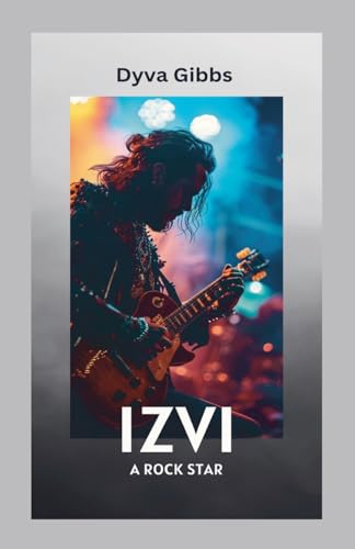 Izvi: A Rock Star von The Little French eBooks