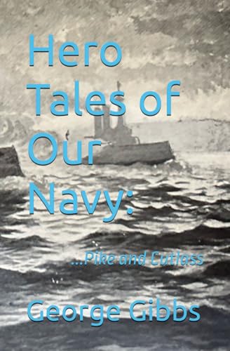 Hero Tales of Our Navy: 1870-1942 (Annotated) von Read-Me.Org Inc.