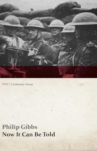 Now It Can Be Told (WWI Centenary Series) von Read Books