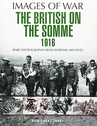 British on the Somme 1916 (Images of War)