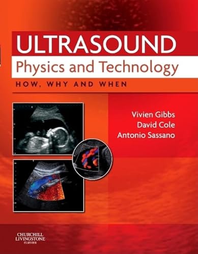 Ultrasound Physics and Technology: How, Why and When