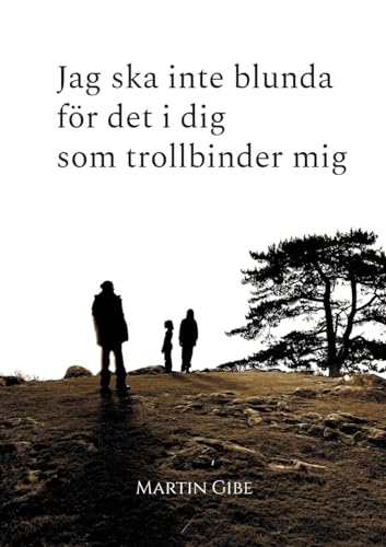 Jag ska inte blunda för det i dig som trollbinder mig von BoD – Books on Demand – Schweden