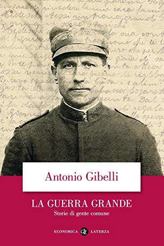 La guerra grande. Storie di gente comune (Economica Laterza) von Laterza