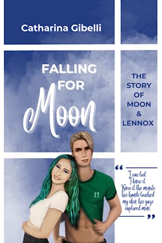 Falling for Moon: The Story of Moon & Lennox von Independently published