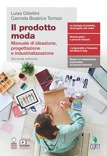 Il prodotto moda. Manuale di ideazione, progettazione e industrializzazione. Per il secondo biennio delle Scuole superiori. Con e-book. Con espansione online von Clitt