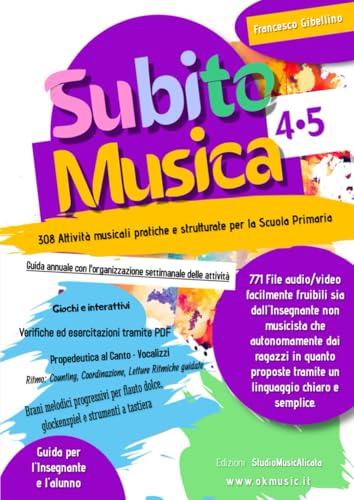 SubitoMusica 4•5 Scuola Primaria: 308 Attività musicali pratiche e strutturate per la Scuola Primaria. 771 file audio/video facilmente fruibili sia ... proposti tramite un linguaggio semplice von Independently published