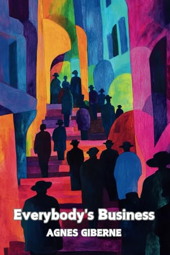 Everybody's Business: (With Commentary & Biography) von Independently published